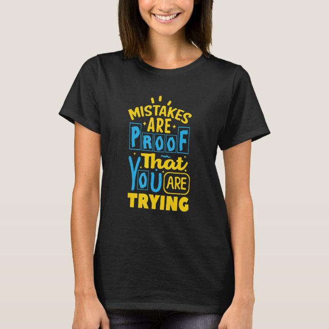 Errors Are Proof That You Are Trying T-Shirt (Vorderseite)