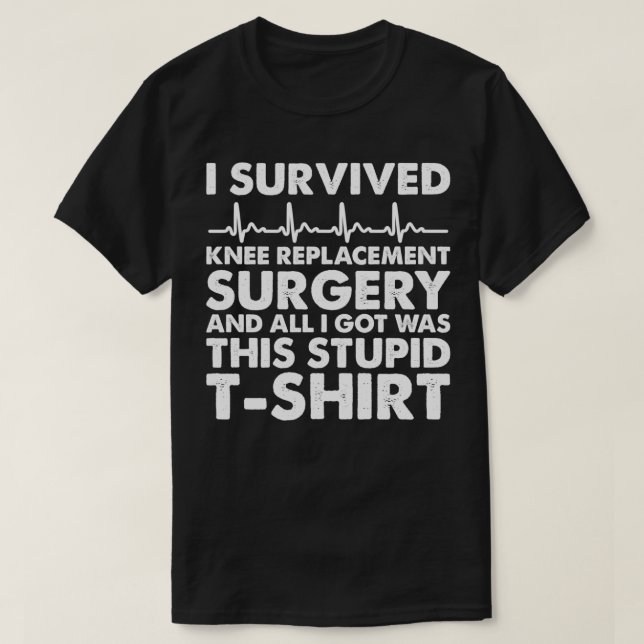Ersatz-Operation I Überlebte Knie-Operation T-Shirt (Design vorne)