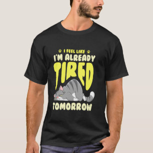 Erschöpft Schläfrig Müde Katze T-Shirt