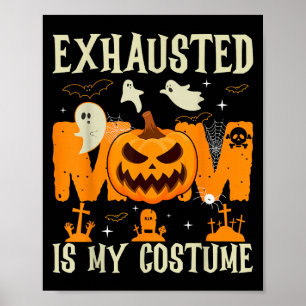 Erschöpfte Mama ist mein süßliches Halloween-Kostü Poster