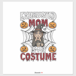 Erschöpfte Mutter ist Kostüm Halloween Hexe Kaffee Aufkleber