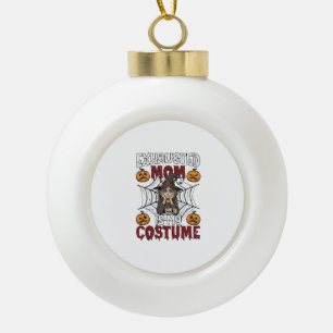 Erschöpfte Mutter ist Kostüm Halloween Hexe Kaffee Keramik Kugel-Ornament