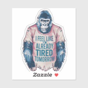 Erschöpfter Funny Bereits Tired Gorilla Spaß Joke Aufkleber