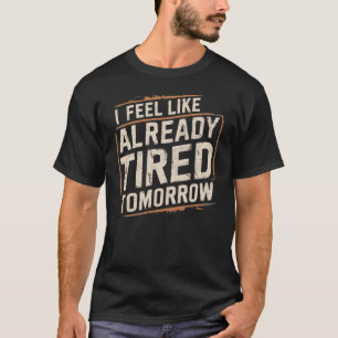 Erschöpfter Lustiger Bereits Müder Papa Humor Witz T-Shirt