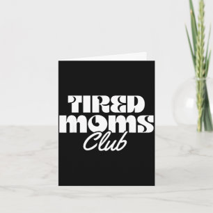 Erschöpfter Mütterclub lustiges Mütterleben Mutter Karte