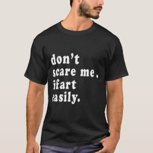 erschreck mich nicht, ich furze leicht Furz-Spray- T-Shirt