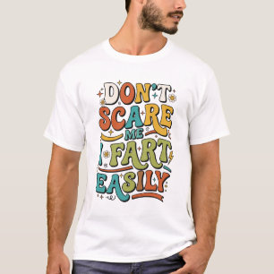 Erschreck mich nicht, ich furze leicht Lustig Sa T-Shirt