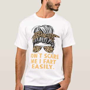 Erschreck mich nicht, ich furze leicht Lustige Hum T-Shirt