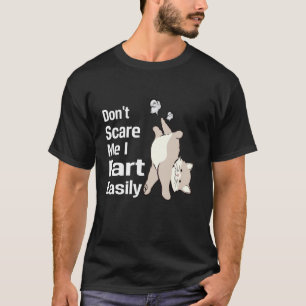 Erschrick mich nicht, ich furze leicht T-Shirt