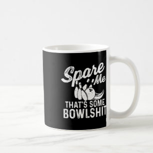 Ersparen Sie mir, das ist etwas Bowl - Bowler Bowl Kaffeetasse
