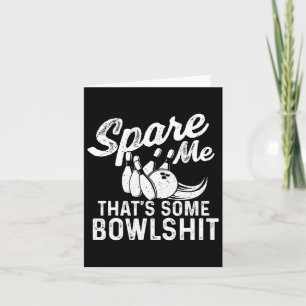 Ersparen Sie mir, das ist etwas Bowl - Bowler Bowl Karte