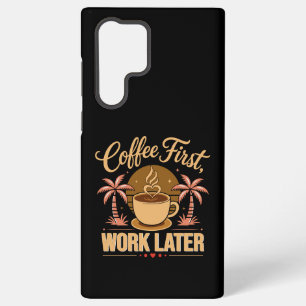 Erst Kaffee, dann Arbeit. Angetrieben von Caffeine Samsung Galaxy Hülle
