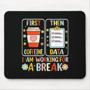 Erst Kaffee Dann Daten Lustig Sonderpädagogik Tee Mousepad