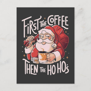 Erst Kaffee, dann die Ho Hos Weihnachts-Santa Einladungspostkarte