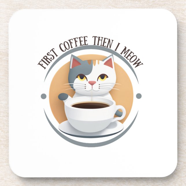 Erst Kaffee dann meine ich Niedliche Katze Getränkeuntersetzer (Vorderseite)
