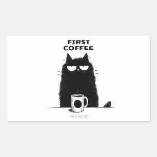 Erst Kaffee, dann Miauen – Lustiger Katzen Kaffee Rechteckiger Aufkleber