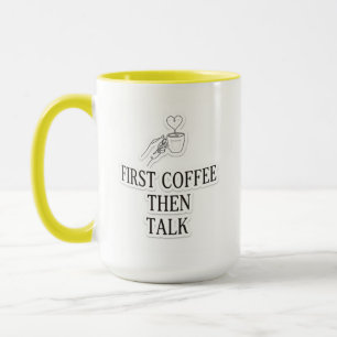 Erst Kaffee, dann reden Lustiger Kaffeeliebhaber Z Tasse