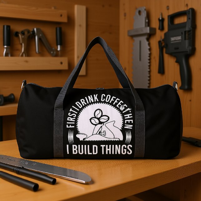 Erst Kaffee Trinken Dinge Bauen Duffle Bag (Von Creator hochgeladen)