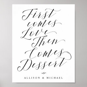 Erst kommt die Liebe Dessertbar Hochzeitsschild Poster