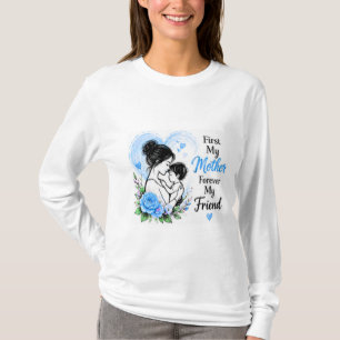 Erst meine Mutter, für immer meine Freundin, blaue T-Shirt