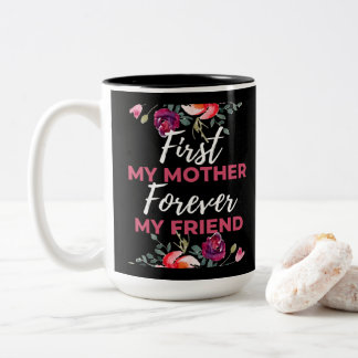 Erst meine Mutter, für immer meine Freundin Zweifarbige Tasse