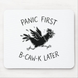 Erst Panik, dann B-caw-k Lustiges Huhn Angst Ich Mousepad