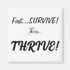 Erst überleben, dann.... magnet