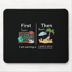 Erst unterrichten, dann Strand, ich verdiene eine Mousepad