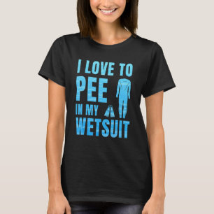 Erstaunlich Ich Liebe Es In Meinem Taucheranzug Zu T-Shirt