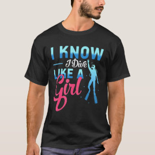 Erstaunlich, ich weiß, ich tauche wie ein Mädchen T-Shirt