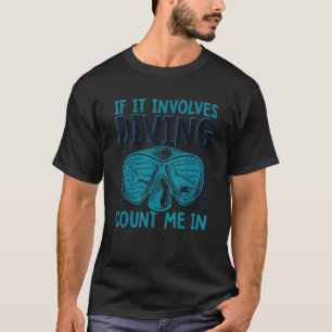 Erstaunlich, wenn es Tauchen beinhaltet, zähle ich T-Shirt