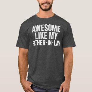 Erstaunlich wie mein Schwiegervater Einzigartiger T-Shirt