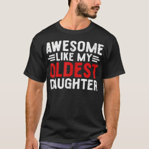 Erstaunlich wie meine älteste Tochter Lustiger Mam T-Shirt