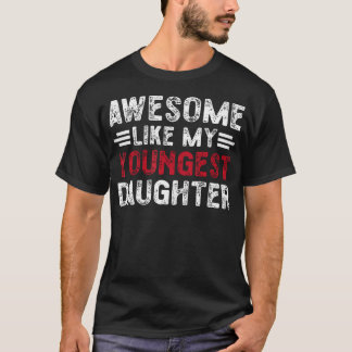 Erstaunlich wie meine jüngste Tochter Lustiger Vin T-Shirt