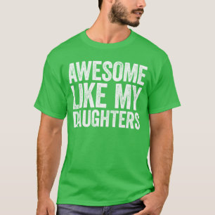 Erstaunlich wie meine Töchter Lustige Männer Papa T-Shirt