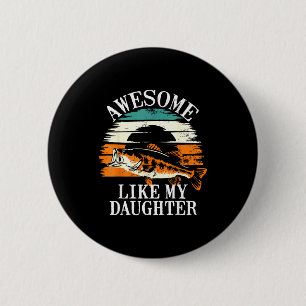 Erstaunlich wie meine Tochter Retro-Angeln Vater L Button