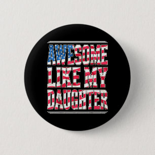 Erstaunlich wie Tochter USA-Flagge Vater Lustig Pa Button