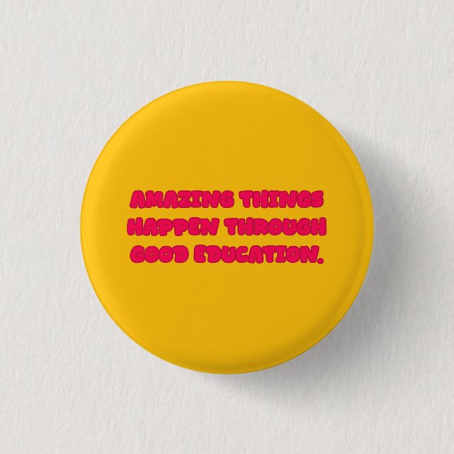 Erstaunliche Dinge durch gutes Bildungdesign Button (Vorderseite)