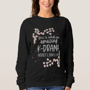 Erstaunliche K-Drama-Süchtige Koreanische Drama Ma Sweatshirt