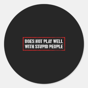 Erstaunliche Zitate Tees Und Spielt Nicht Gut Mit Runder Aufkleber