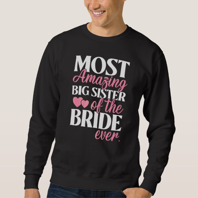 Erstaunlichste große Schwester der Braut Hochzeit Sweatshirt (Vorderseite)
