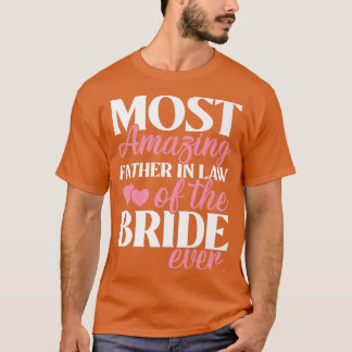 Erstaunlichster Schwiegervater der Braut Hochzeit T-Shirt