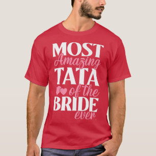 Erstaunlichster Tata der Braut Hochzeit T-Shirt