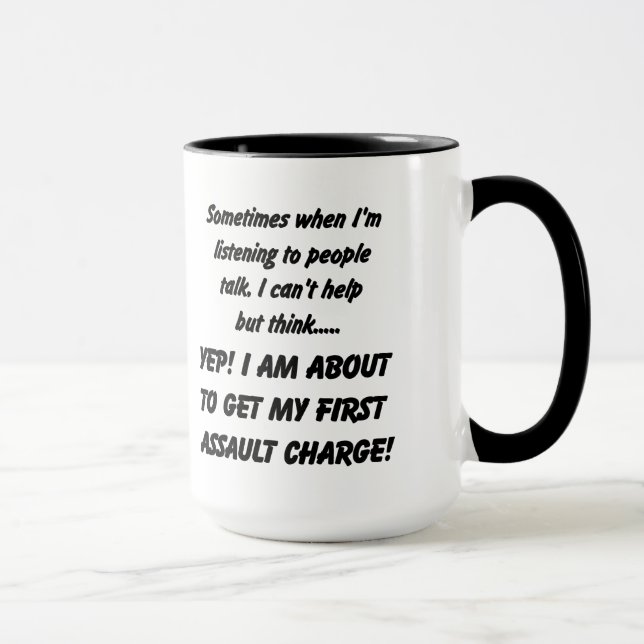 Erste Angriffs-Gebührn-sarkastische Kaffee-Tasse Tasse (Rechts)