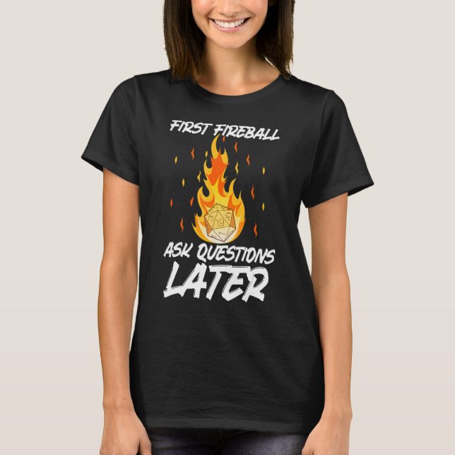 Erste Fireball-Fragen später gefragt T-Shirt (Vorderseite)