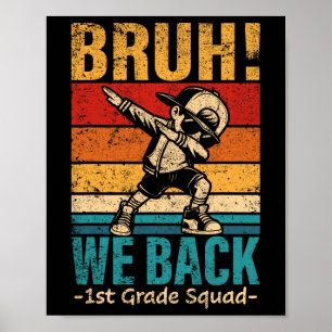 Erste Klasse Dabbing Boy Bruh We Back 1. Klasse Sq Poster