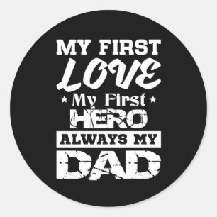 Erste Liebe mein erster Held immer mein Vater Runder Aufkleber