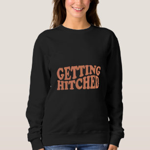 Erste Schritte Rowdy Ersticken Hitched Junggeselin Sweatshirt