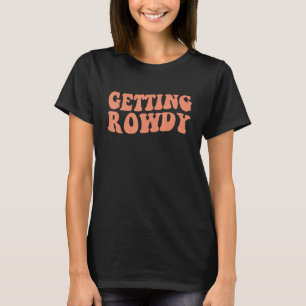 Erste Schritte Rowdy Ersticken Hitched Junggeselin T-Shirt