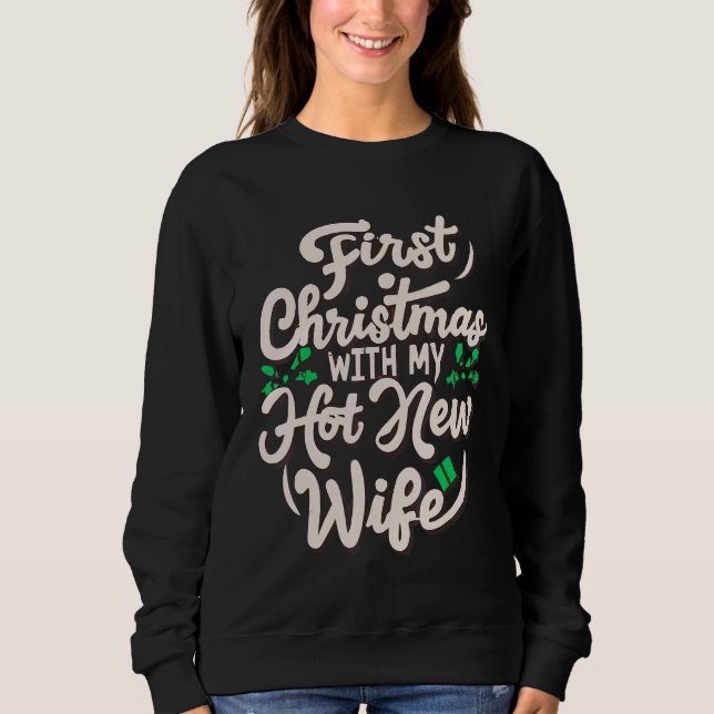 Erste Weihnachten mit meiner neuen Ehefrau Funny P Sweatshirt (Vorderseite)